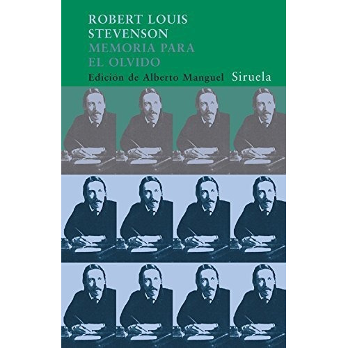 Memoria para el olvido, de Robert Louis Stevenson. Editorial SIRUELA, tapa blanda en español, 2008