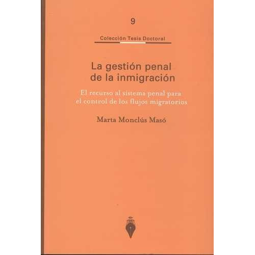 Marta Monclús Masó / La Gestión Penal De La Inmigración