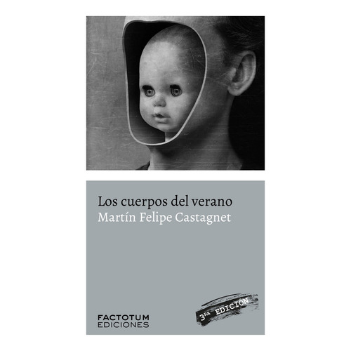 Los Cuerpos Del Verano - Martin Castagnet - Factotum - Libro