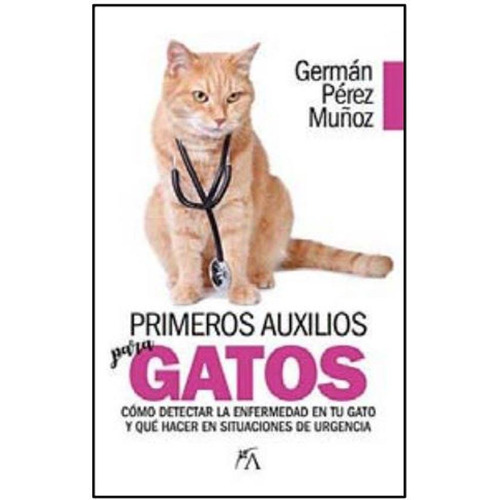 Primeros Auxilios Para Gatos - German Perez Muñoz