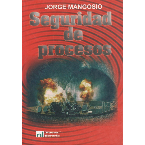 Seguridad De Procesos - Jorge Mangosio, de Mangosio, Jorge. Editorial Nueva Libreria, tapa blanda en español, 2006