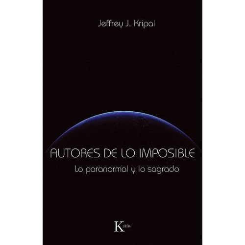 Autores De Lo Imposible . Lo Paranormal Y Lo Sagrado