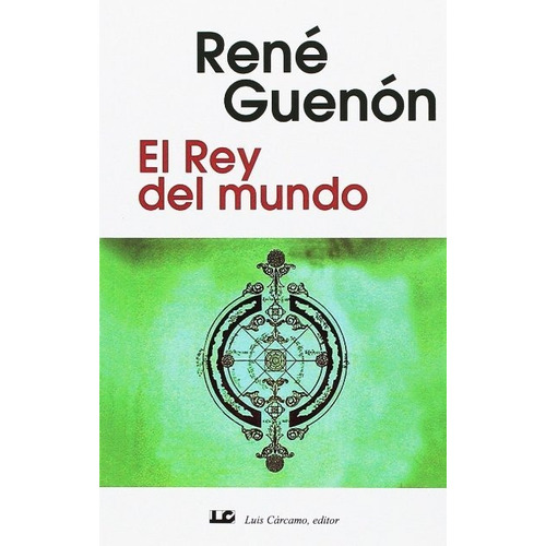 El Rey Del Mundo, René Guenón, Cárcamo