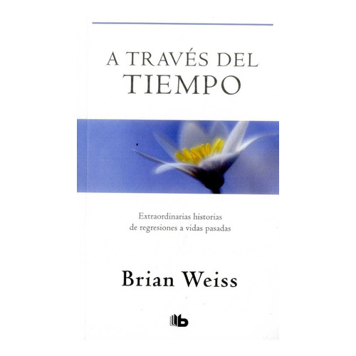 A Través Del Tiempo/ Brian Weiss / Original