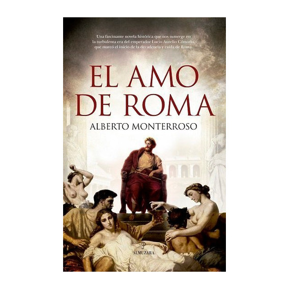 Amo De Roma. El, De Monterroso, Alberto. Editorial Almuzara Editorial, Tapa Blanda En Español