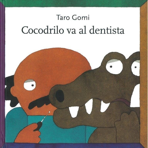 Cocodrilo Va Al Dentista - Taro Gomi