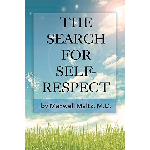 The Search For Self-respect, De Maxwell Maltz. Editorial Www Bnpublishing Com En Inglés
