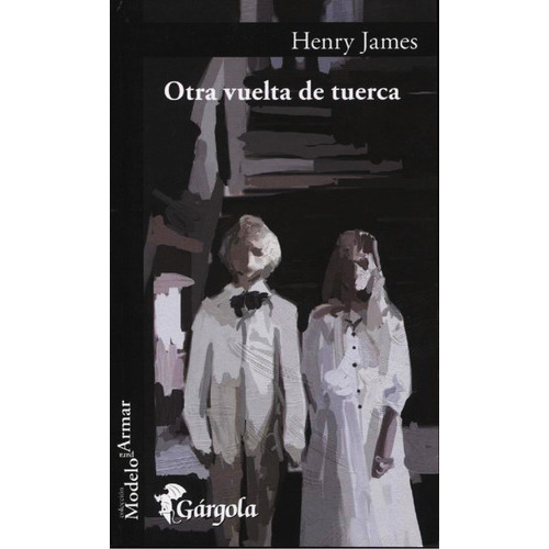 Otra Vuelta De Tuerca - Henry James - Libro Nuevo - Gargola