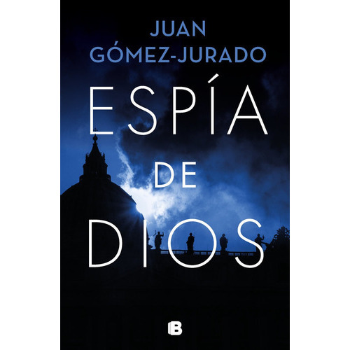 Espia De Dios, De Gomez Jurado,juan. Editorial B (ediciones B), Tapa Dura En Español