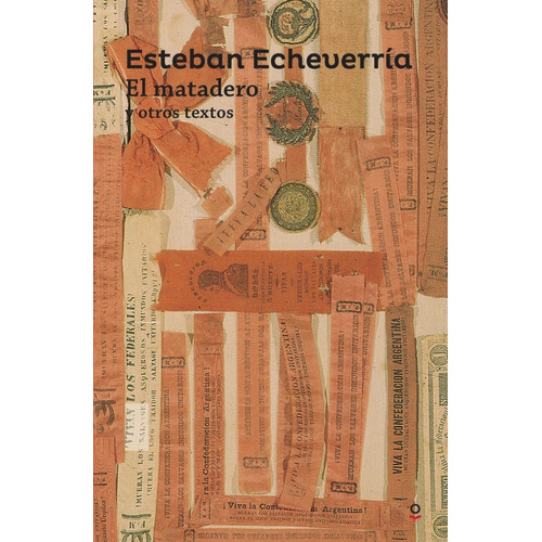  El Matadero Y Otros Textos, Esteban Echeverría. Ed Loqueleo