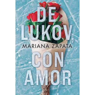 De Lukov, Con Amor - Mariana Zapata, De Zapata, Mariana. Editorial Plaza & Janes, Tapa Blanda En Español