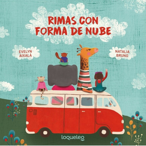 Rimas Con Forma De Nube, De Evelyn Aixalá / Natalia Bruno. Editorial Loqueleo, Tapa Blanda, Edición 1 En Español