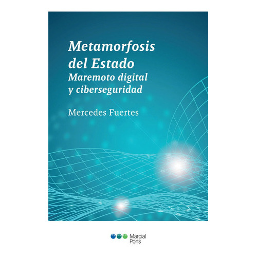 Metamorfosis del Estado, de FUENTES LOPEZ,MERCEDES. Editorial Marcial Pons Ediciones Jurídicas y Sociales, S.A., tapa blanda en español
