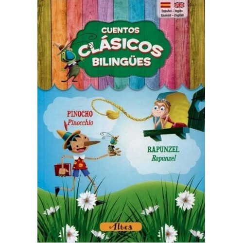Clasicos Bilingues - Pinocho/rapunzel, De Carlo; Grimm  Wilhelm; Grimm  Jacob Collodi. Editorial Altea En Español
