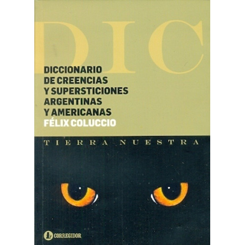Diccionario De Creencias Y Supersticiones Argentinas Y Ameri