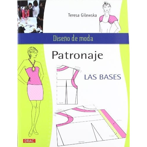 Libro Patronaje, Las Bases [ Diseño De Moda] Teresa Gilewska