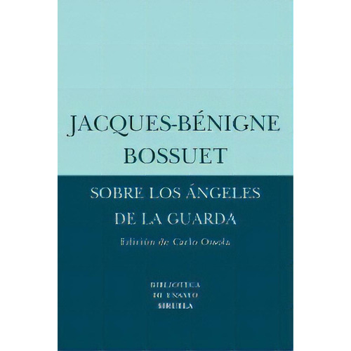 Sobre Los Ãâ¡ngeles De La Guarda, De Bossuet, Jacques-bénigne. Editorial Siruela, Tapa Blanda En Español