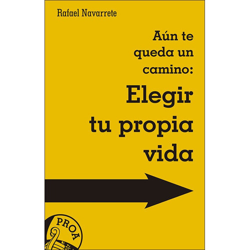 AÃÂºn te queda un camino: elegir tu propia vida, de Navarrete Loriguillo, Rafael. Editorial SAN PABLO EDITORIAL, tapa blanda en español