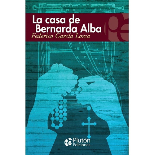 La Casa De Bernarda Alba - Federico García Lorca