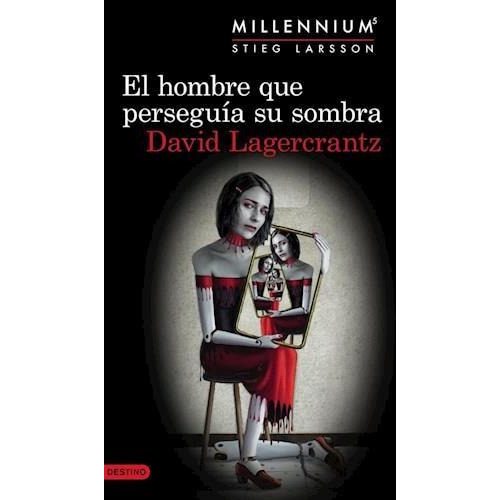 El Hombre Que Perseguia Su Sombra  David Lagercrantz