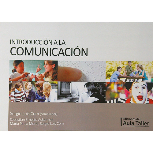 Introduccion A La Comunicacion 2/Ed., de Com, Sergio Luis. Editorial Del Aula Taller, tapa blanda en español
