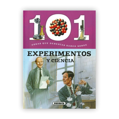 101 Cosas Que Deberias Saber Sobre Experimentos Y Ciencia