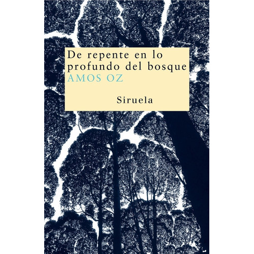 De Repente En Lo Profundo Bosque - Amos Oz - Siruela - Libro