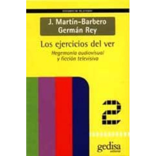 Los Ejercicios Del Ver, De Barbero, J. Martin; Rey, German. Editorial Gedisa En Español