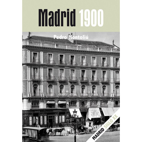 Madrid 1900, De Montoliu Camps, Pedro. Editorial Ediciones La Libreria, Tapa Blanda En Español
