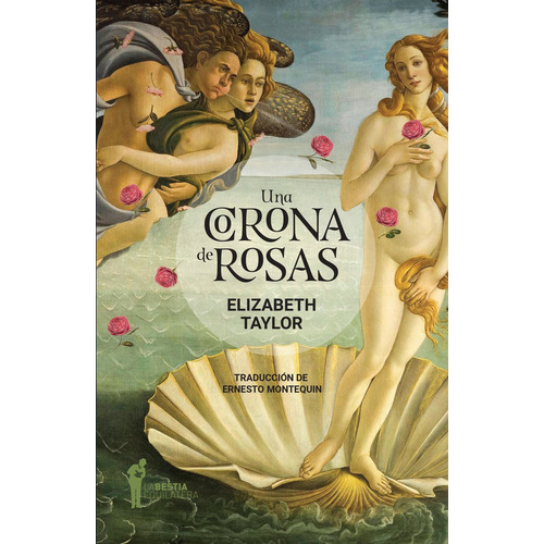 Una Corona De Rosas - Elizabeth Taylor, De Taylor, Elizabeth. Editorial La Bestia Equilatera, Tapa Blanda En Español