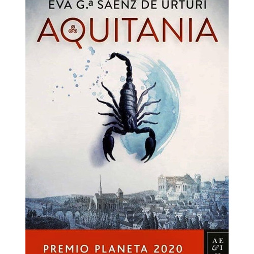 Aquitania - Eva García Sáenz De Urturi - Premio Planeta 2020