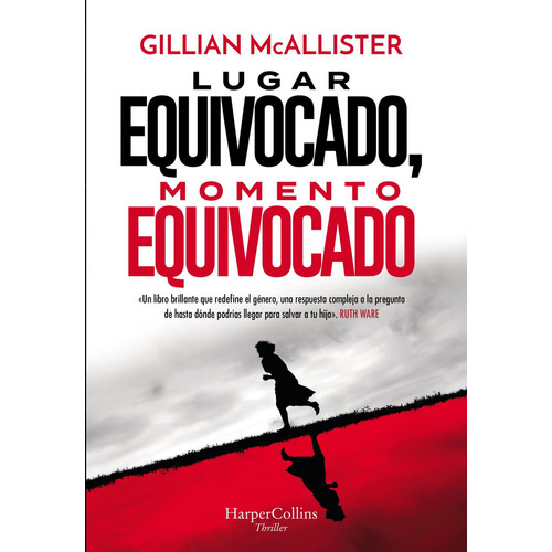 Lugar equivocado, momento equivocado: No, de McAllister Gillian., vol. 1. Editorial HarperCollins Ibérica, tapa pasta blanda, edición 1 en español, 2023