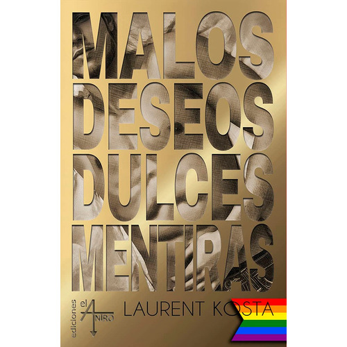 Malos Deseos, Dulces Mentiras, De Laurent Kosta