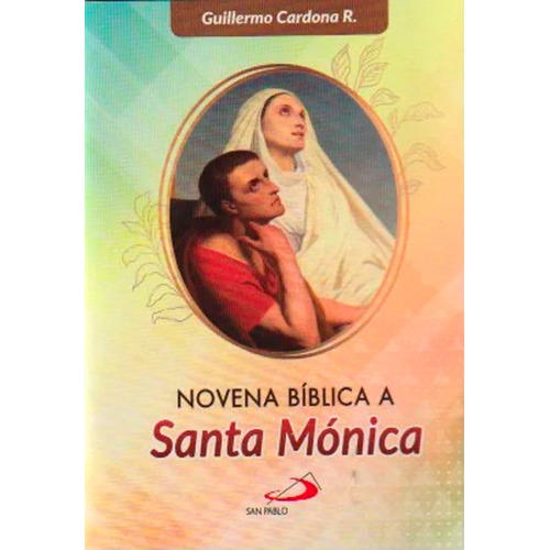 Novena Bilbica A Santa Monica: Novena Bilbica A Santa Monica, De Guillermo Cardona R.. Editorial San Pablo, Tapa Blanda, Edición 1 En Español, 2018