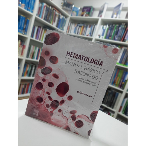 Hematología. Manual Básico Razonado 5ta Ed - San Miguel 