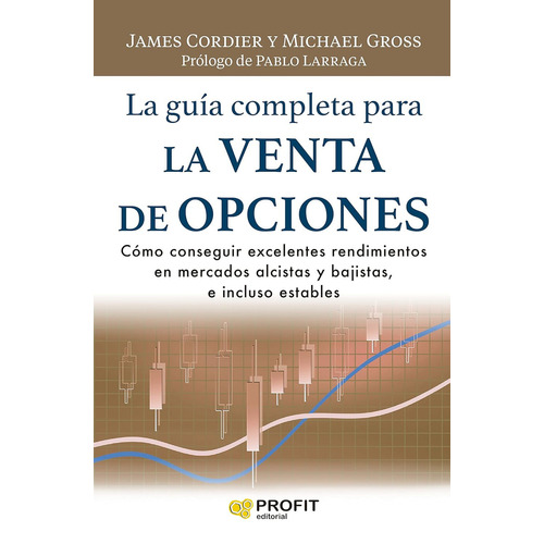 Guía Completa Para La Venta De Opciones, De James Cordier - Michae Lgross. Editorial Profit, Tapa Blanda En Español, 2023