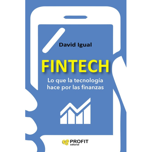 Fintech - Lo Que La Tecnología Hace Por Las Finanzas