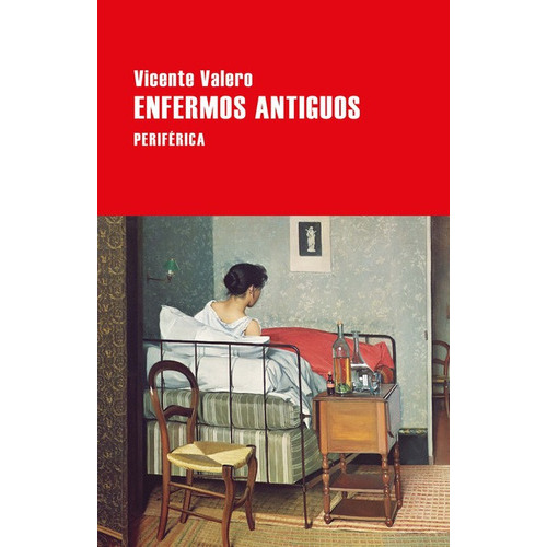 Enfermos Antiguos, De Valero, Vicente. Editorial Periférica, Tapa Blanda En Español, 2020