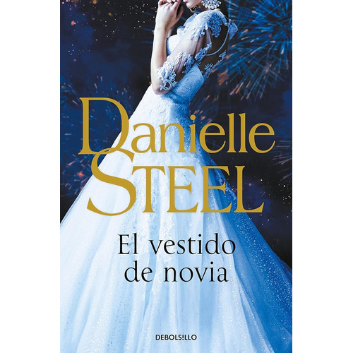 El Vestido De Novia, De Danielle Steel. Editorial Debolsillo, Tapa Blanda, Edición 1 En Español