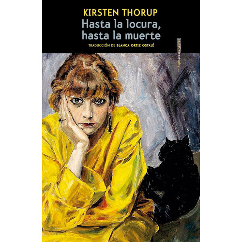 Hasta La Locura, Hasta La Muerte, De Kirsten Thorup. Editorial Sexto Piso, Tapa Blanda, Edición 1 En Español