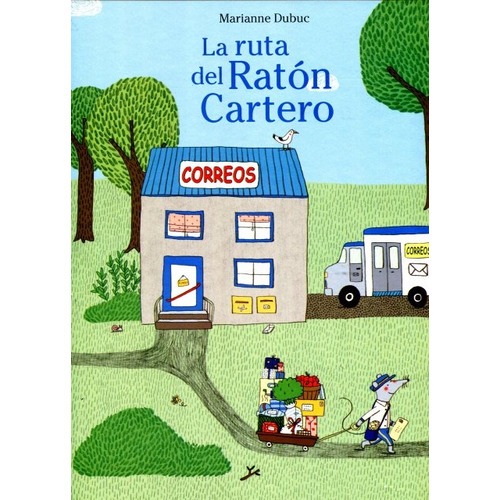 La Ruta Del Raton Cartero, De Dubuc, Marianne. Editorial Juventud Editorial, Tapa Dura En Español, 2015