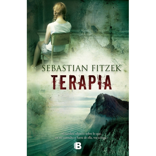 Terapia, de Fitzek, Sebastian. Editorial Ediciones B, tapa blanda en español, 2018