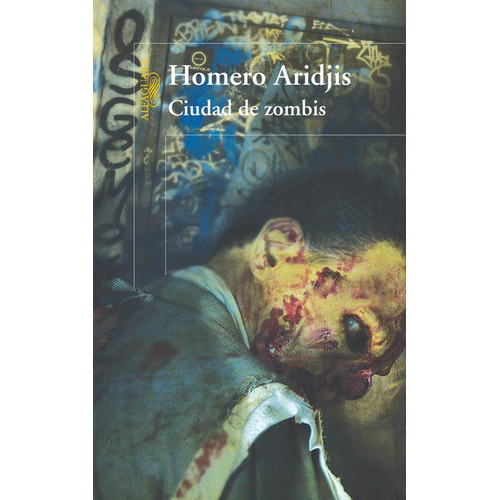 Ciudad de zombis, de Aridjis, Homero. Serie Literatura Hispánica Editorial Alfaguara, tapa blanda en español, 2014