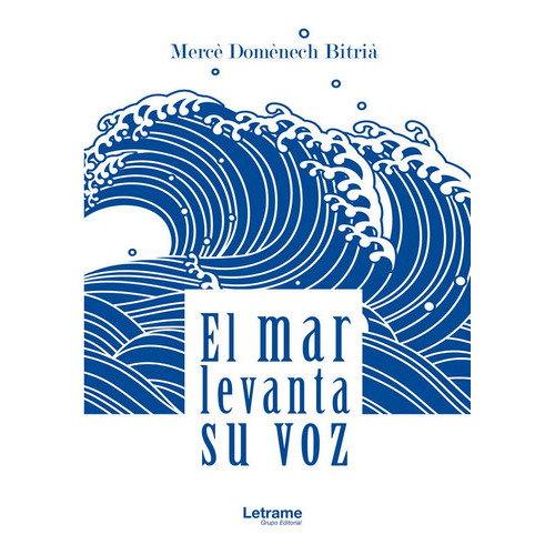 El Mar Levanta Su Voz, De Domènech Bitrià, Mercè. Editorial Letrame S.l., Tapa Blanda En Español
