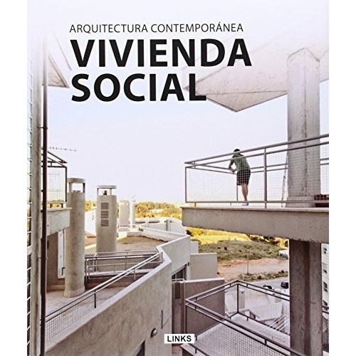 Vivienda Social - Arquitectura Contemporanea - Carles Broto