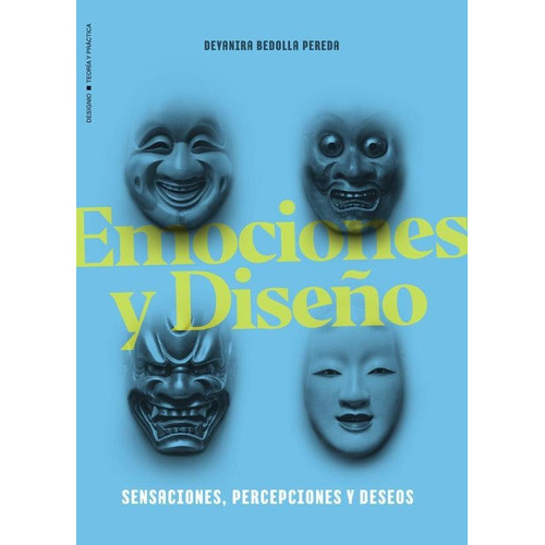 Emociones Y Diseño, De Deyanira Bedolla Pereda. Editorial Editorial Designio, Tapa Blanda En Español, 2018
