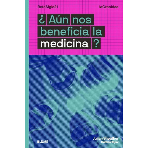 Aún Nos Beneficia La Medicina?, De Julian Sheather / Matthew Taylor. Editorial Blume, Tapa Blanda En Español, 2020