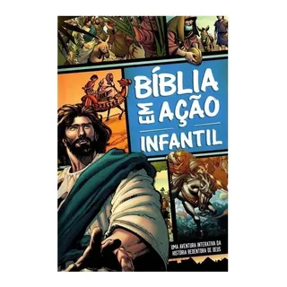 Bíblia Em Ação Infantil: Uma Aventura Pela Bíblia, De Cariello, Sérgio. Geo-gráfica E Editora Ltda, Capa Dura Em Português, 2017