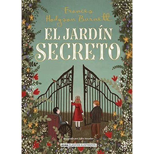 El Jardín Secreto, De Burnett, Frances Hodgson. Editorial Alma, Tapa Dura En Español