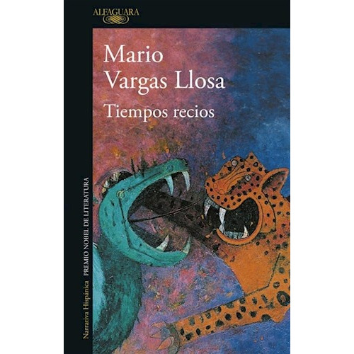 Tiempos Recios De Mario Vargas Llosa